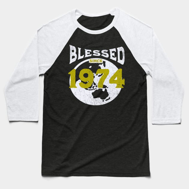 Blessed since 1974 Baseball T-Shirt by EndStrong